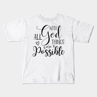 With God All Things Are Possible - Christian Kids T-Shirt